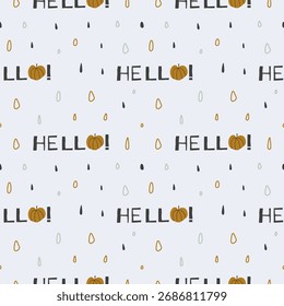 Seamless Halloween pattern with hello quotes with pumpkin and drops, vector illustration.