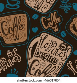 Seamless "Happiness begins after coffee." Coffee mugs with slogans. Lettering. Brown, turquoise, ocher.