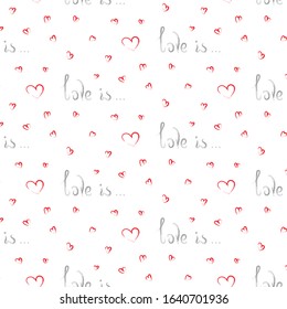 Seamless Hearts pattern. Background in hearts for textiles, fabrics, cotton fabric, covers, wallpaper, print, gift wrapping, postcard, scrapbooking. Happy Valentine's Day .