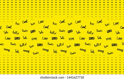 Seamless horizontal pattern with phrases and droplets.Bright summer yellow background.Black text.Brush lettering.Vector illustration for banner or clothes.Template summer, flyer, magazine, a4.