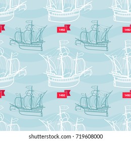 Seamless marine pattern with sailing ships. Vector nautical illustration in vintage style. Old sailing ship and ribbon with date 1492. For wrapping paper, fabric, textile print.