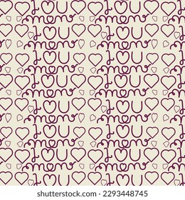 seamless mothers day pattern, I love you mom, mommy,mama ever, Lettering words with heart mother day Repeating Pattern, Happy Mothers day gift seamless word pattern,textiles fabric pink background 

