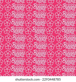 seamless mothers day pattern, I love you mom, mommy,mama ever, Lettering words with heart mother day Repeating Pattern, Happy Mothers day gift seamless word pattern,textiles fabric pink background 

