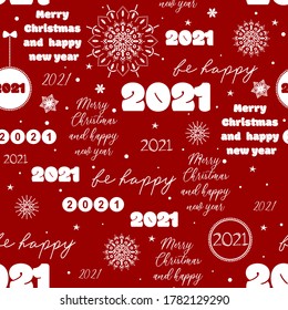 Seamless new year 2021 pattern. Funny christmas background with congratulation and snowflakes for wrapping. White lettering and hand drawn snow on red background. 
