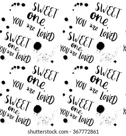 Seamless pattern with abstract handwriting modern ink text. Sweet one, you are loved