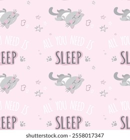 Seamless pattern with adorable sleeping cat. All you need is sleep - phrase, funny cute pet, doodle texture, wallpaper template. hand drawn vector illustration