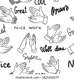 Seamless pattern with applause, handclaps. Vector illustration in outline style. Lettering: Bravo, super, well done, nice work, great, cool on a white background. Business concept.