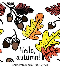 
Seamless pattern with autumn leaves. Acorns, twigs and yellow leaves. Texture watercolor painting and drawing by hand.
