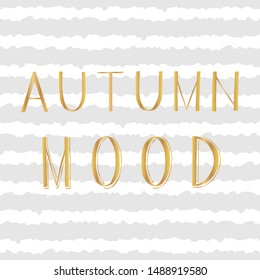 Seamless pattern Autumn mood golden letters with hand drawn write and grey stripes. Background can be printed on textile, wallpaper, wrapping paper, greeting cards. Vector illustration. EPS10