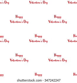 Seamless pattern background with a greeting with inscription Happy Valentine's Day. With red letters on a white background.