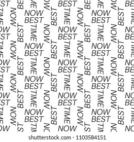 Seamless pattern, best time now print design, seamless printing text design, next generation thing