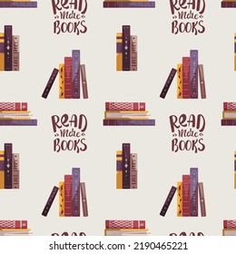 Seamless pattern with books and "read more books" handwritten phrase. Bookstore, bookshop, library, book lover, bibliophile, education concept. Vector illustration.