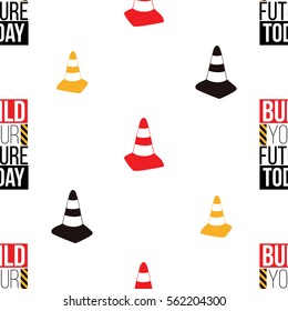 Seamless pattern with build your future today inscription, yellow traffic cone, red traffic cone, black traffic cone. Inspired by building machinery. Vector background for decoration children's room.
