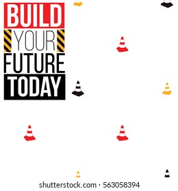 Seamless pattern with build your future today inscription, yellow traffic cone, red traffic cone, black traffic cone. Inspired by building machinery. Vector background for decoration children's room.