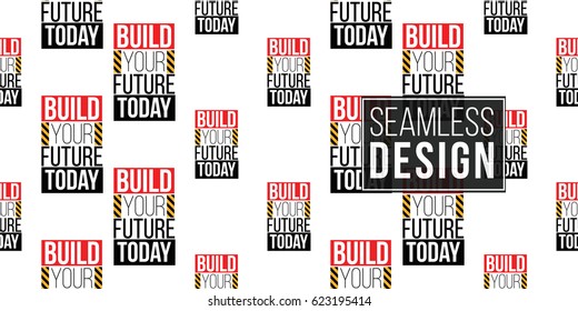 Seamless pattern with build your future today inscription. Inspired by variety of road, building machinery. Vector background for decoration for children's room, invitations, website, mobile app.