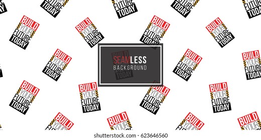 Seamless pattern with build your future today inscription. Inspired by variety of road, building machinery. Vector background for decoration for children's room, invitations, website, mobile app.