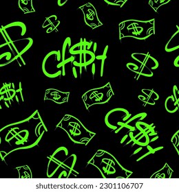 Seamless pattern CASH with money and dollars applied with green spray on black background. Dollar Sign. Urban street graffiti for Business. Design for fabrics, prints, wallpapers.  Vector illustration