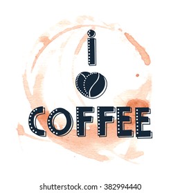 seamless pattern with coffee beans.Vector illustration with  inscription  "I love coffee" .watercolor background stain from coffee cup. phrase and pour coffee blot.  Sketch coffee mug inspiration 