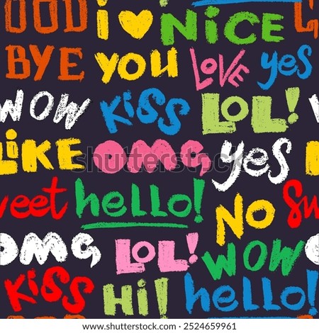 Seamless pattern with colorful words love, kiss, hello, good bye, i love you, lol, yes, no, omg, nice and more. Charcoal illustration, handwritten lettering vector. 