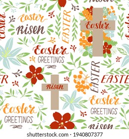 Seamless pattern with a Cross, flowers and hand written Risen, Easter greetings. Biblical background.  Sunday. Christian poster. New Testament. Scripture print. Graphics