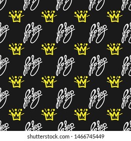 Seamless pattern with crowns and handwritten text Hip-hop. Musical print. Stylish vector illustration.