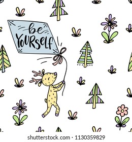 Seamless pattern of cute deer with kite. Hand drawn lettering. Be yourself.