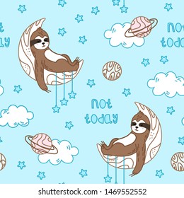 Seamless pattern with cute sloth. Not today. Sloth on the cloud. Vector childish illustration on blue background. Elements for design. Cloud, moon, star, planet. Print on poster, postcard, clothes.