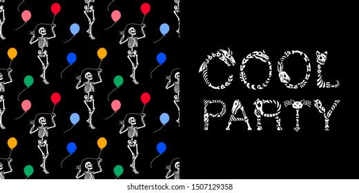 Seamless pattern. A dancing human skeleton with a colored balloon. The words "cool party" is made of skulls and bones. Halloween party. Gothic font. Halloween style letter.