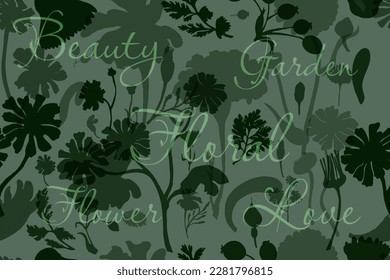 The seamless pattern with dark green, semitransparent overlapped flower parts on the green background. Hand-drawn parts of the marigold, calendula, chamomile, rose fruits, and one word above.