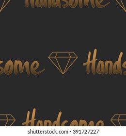 Seamless pattern diamonds and word Handsome. Luxury Hipster style. Wrapping paper. Vector.