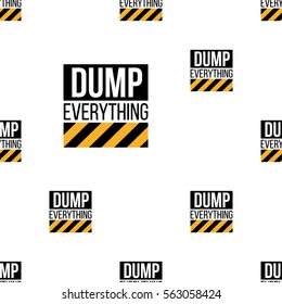 Seamless pattern with dump everything inscription. Inspired by road, building machinery. Vector background for decoration children's room, invitations, website, mobile app.