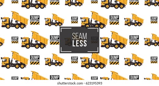Seamless pattern with dumper truck and dump everything inscription. Inspired by variety of road, building machinery.