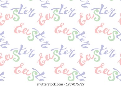 Seamless pattern of Easter lettering. Vector pastel multicolor holiday decorations, backgrounds and textures. For fabric, textile, wrapping paper, packaging