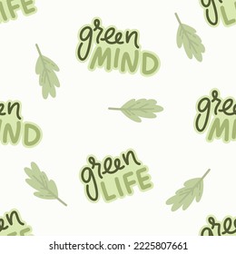 Seamless pattern eco lettering. Green life mind
