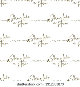 Seamless pattern with falling stars and shine like a star quote. Hand drawn golden line seamless pattern on white background. Doodle brush, pen, marker illustration.