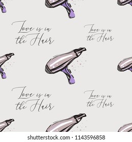 Seamless pattern with fashion quote and hair dryer. Vector fashion illustrations with watercolor style paint splashes. Design for logo, t shirt and uniform. 