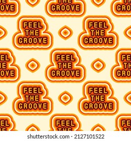 Seamless pattern with "Feel The Groove" text patches. Vector wallpaper. Colorful grid background with geometric elements in the retro aesthetic of the 60, 70s .