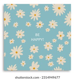 Seamless pattern with flower design on blue background. Suitable for print, paper, post card. Blue background. Be happy. Chamomile vector