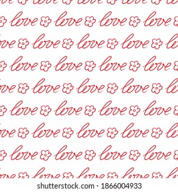 Seamless pattern of flowers and lettering love. Vector illustration on a white background.