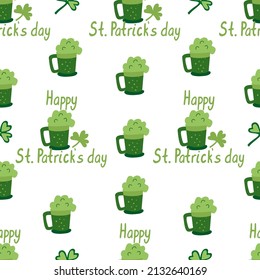 Seamless pattern with foam green beer, clover leaves and greetings for St. Patrick's Day on white background. Vector illustration, flat design. Hand drawn lettering.