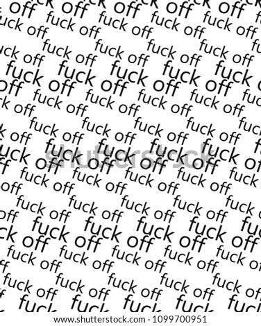 Seamless pattern, fuck off print design, seamless printing text design, next generation thing