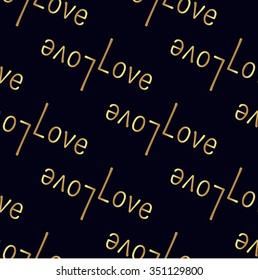 Seamless  pattern with gold text love on a black background. Contemporary style perfect for wedding, valentines day, save the date, birthday invitation. Vector illustration
