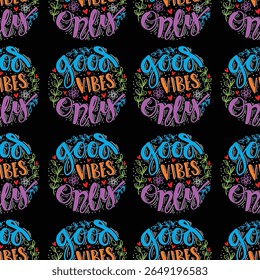 Seamless pattern with good vibes only hand lettering.