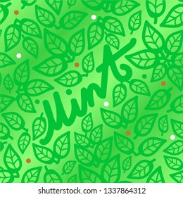 Seamless pattern. Graphic mint leaves and inscription. Excellent background for the decoration of promotional products or packaging material.