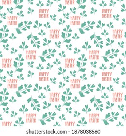 Seamless pattern with green leaves and hand drawn lettering Happy Easter for Spring design. Vector flat composition with floral motifs