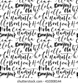 Seamless pattern with hand drawn greetings words. Modern brush calligraphy. International words. Ink illustration. Hello, bonjour, namaste, ciao, aloha, ola, hi. 