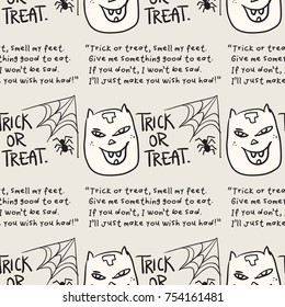 Seamless pattern with hand drawn halloween illustrations and text, ‘Trick or Treat’. Fantastic character drawing and spider webs. Creative vector background.