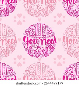 Seamless pattern with hand drawn lettering. All you need is love, Romantic. Vector illustration.