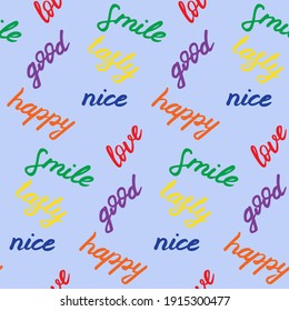 Seamless pattern with hand drawn positive words. Colorful elements on blue board. Nice, happy, good, tasty, smile and love words. Inspirational print for clothes, textiles, wrapping paper, web