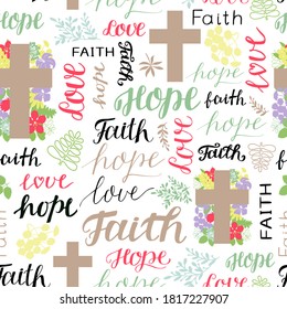 Seamless pattern with hand drawn words Faith, Hope, Love and cross. Biblical background. Christian design. Scripture print. 